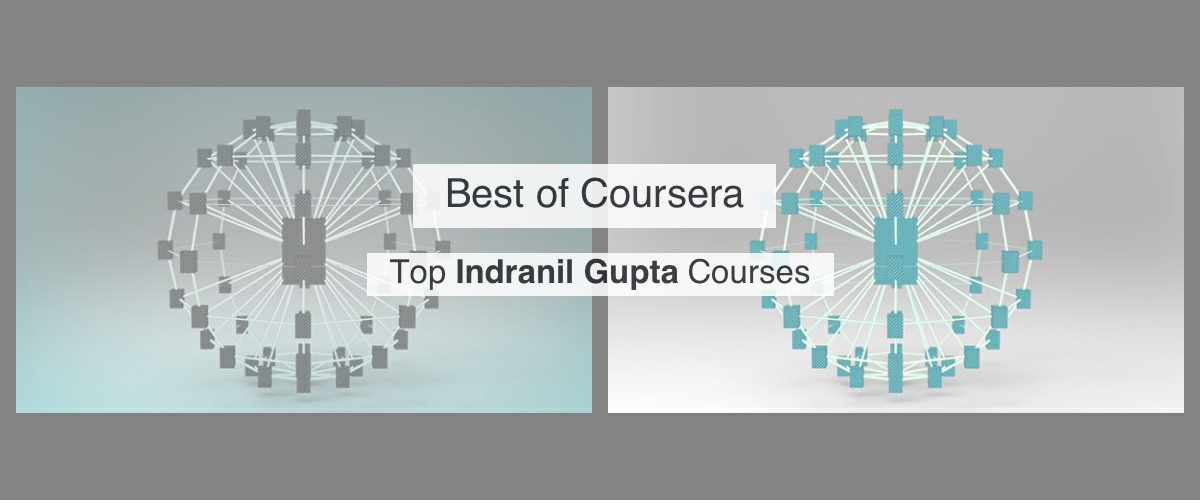 Top 2 Coursera Indranil Gupta courses by Reddit Upvotes Reddsera