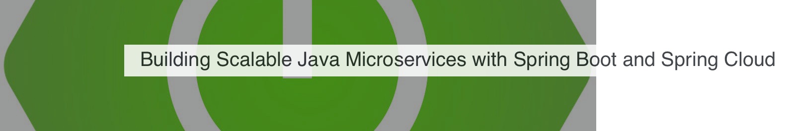 Building Scalable Java Microservices 